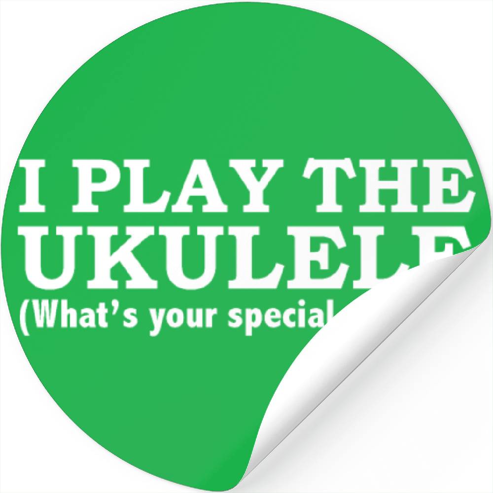 UKULELE Player Whats Your Special Power