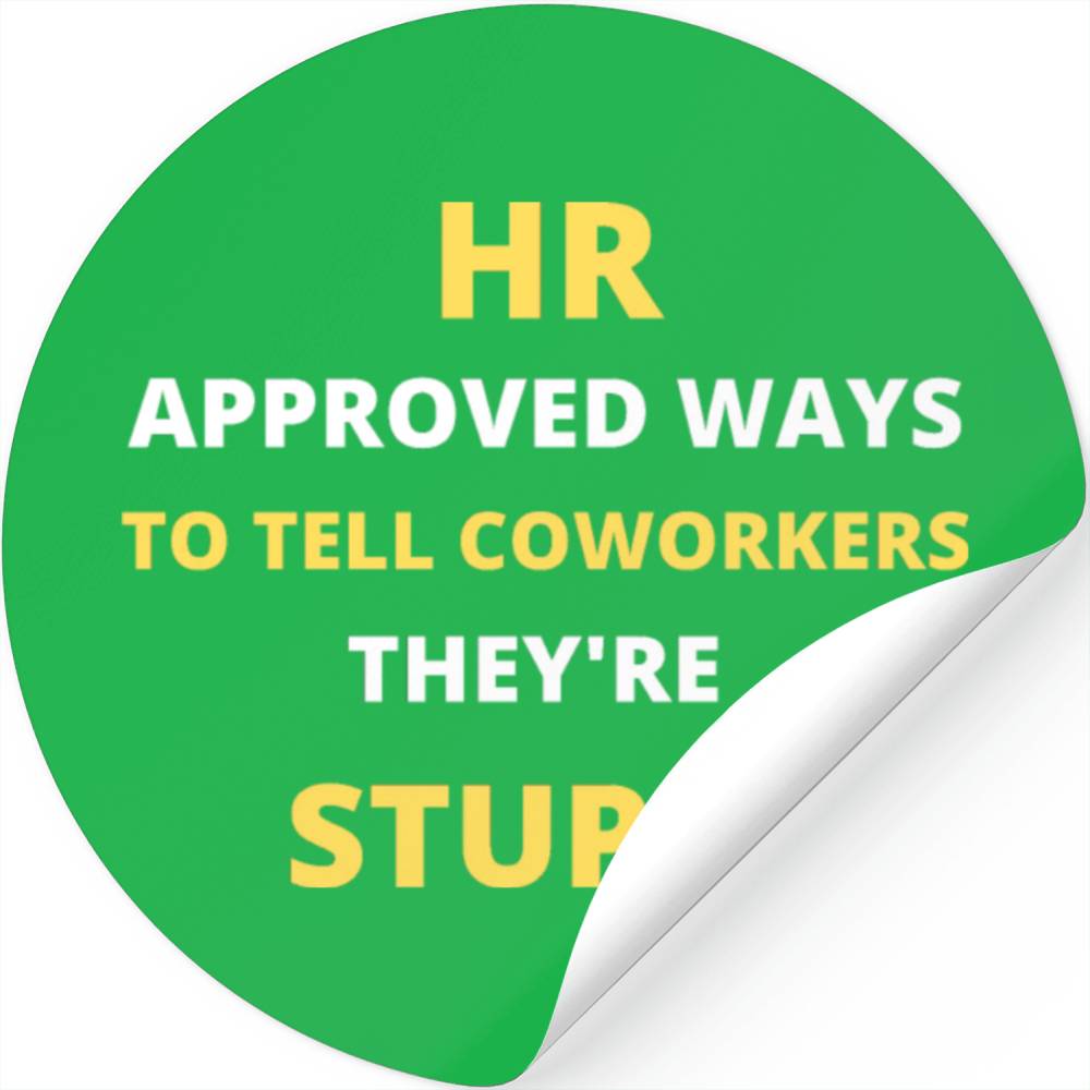 HR Approved Ways To Tell Coworkers They re Stupid hr-approved-ways-to-tell-coworkers-they-re-stupid