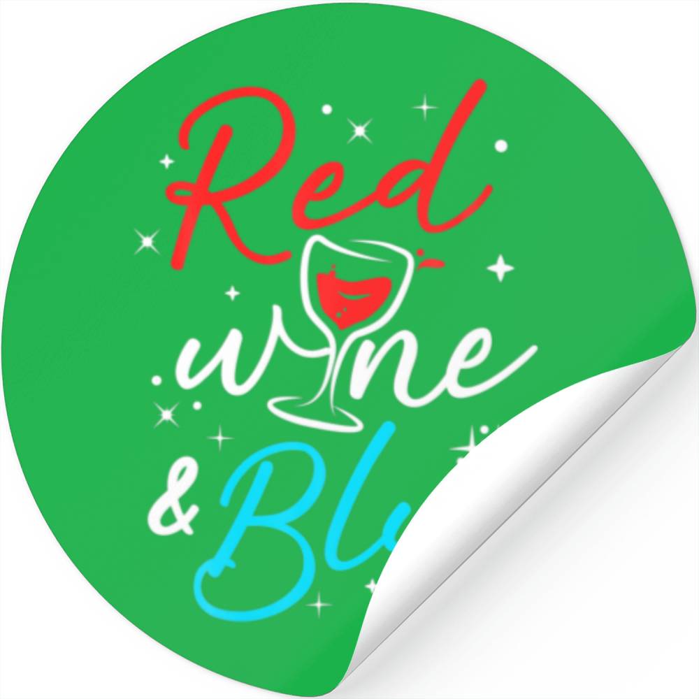 Cool Red Wine And Blue Funny Ideas 4Th OF July Cel Stickers